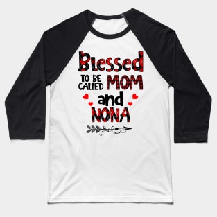 Blessed To be called Mom and nona Baseball T-Shirt